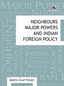 Orient Neighbours, Major Powers and Indian Foreign Policy